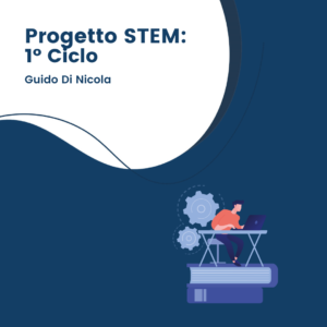 Progetto STEM: 1° Ciclo
