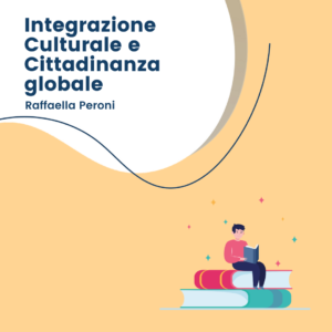 Integrazione Culturale e Cittadinanza Globale