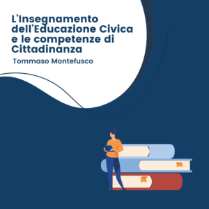 L'Insegnamento dell'Educazione Civica<br> e le competenze di Cittadinanza