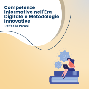 Competenze informative nell’Era Digitale e Metodologie Innovative
