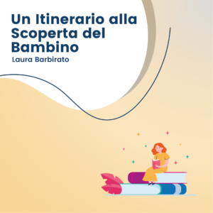 Un Itinerario alla Scoperta del Bambino