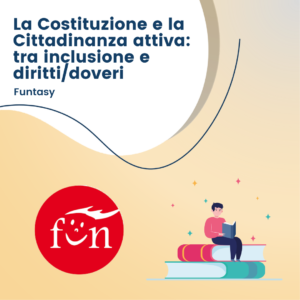 La Costituzione e la Cittadinanza attiva: tra inclusione e diritti/doveri